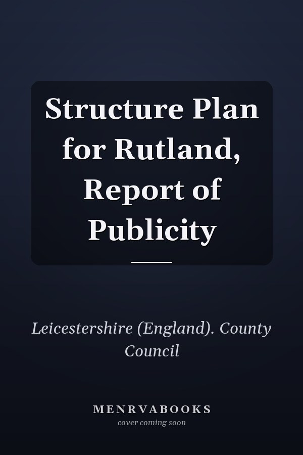 Structure Plan for Rutland, Report of Publicity