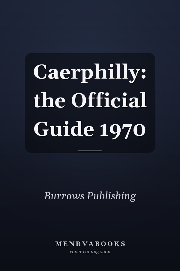 Caerphilly: the Official Guide 1970