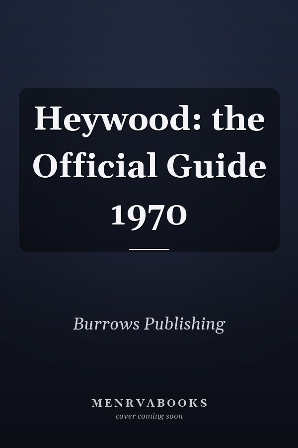 Heywood: the Official Guide 1970