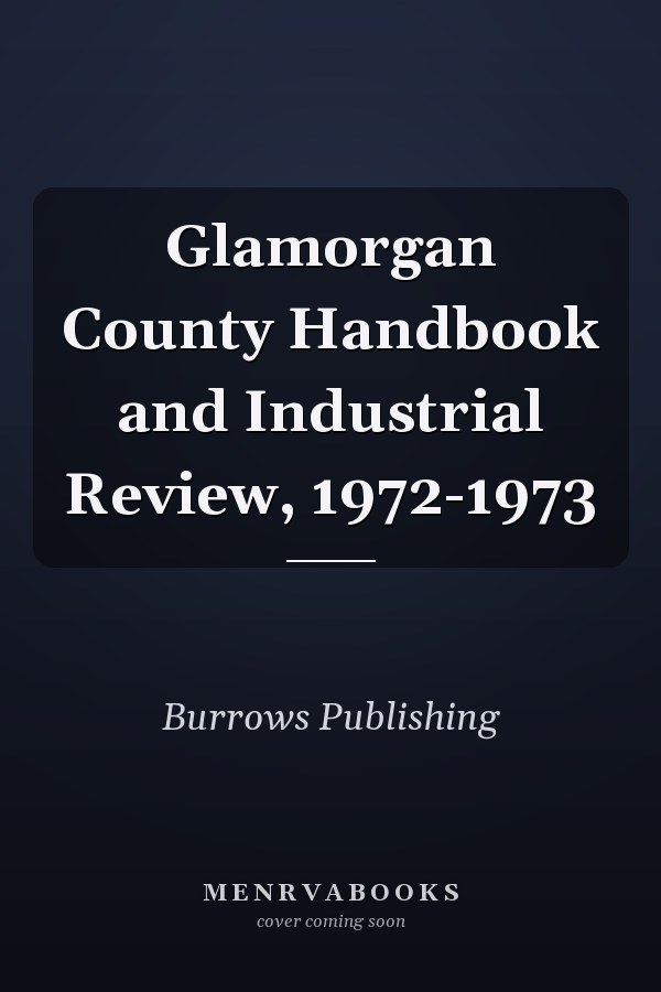 Glamorgan County Handbook and Industrial Review, 1972-1973