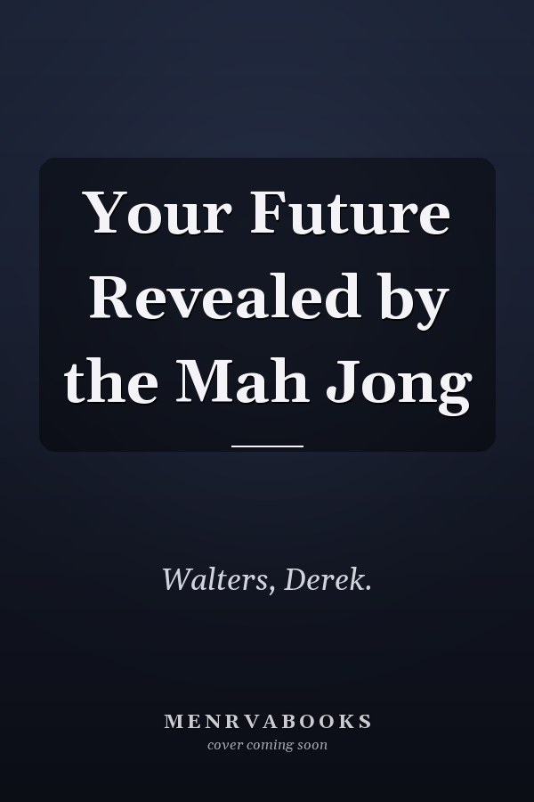 Your Future Revealed by the Mah Jong