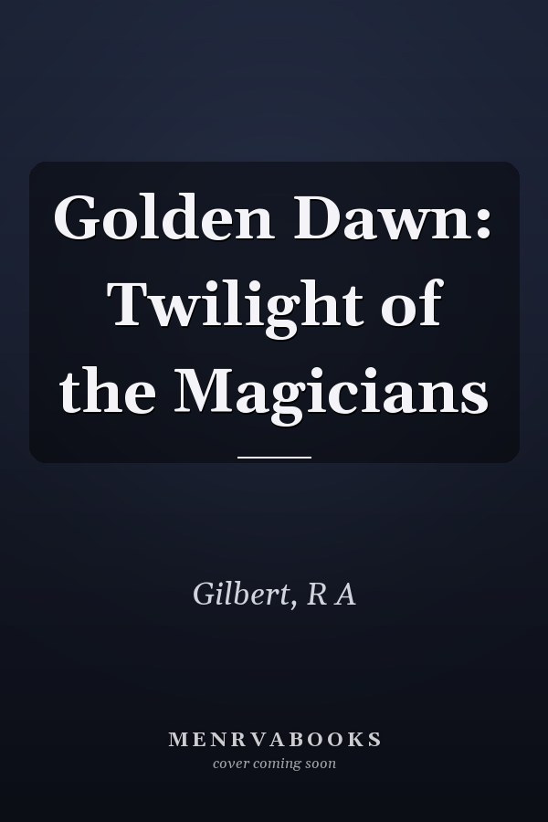 Golden Dawn: Twilight of the Magicians