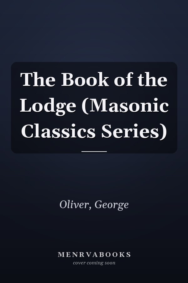 The Book of the Lodge (Masonic Classics Series)