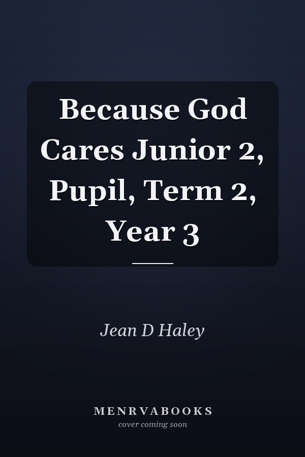 Because God Cares Junior 2, Pupil, Term 2, Year 3