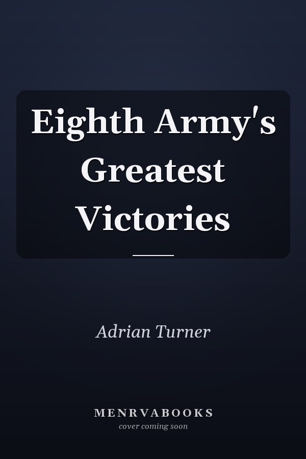 Eighth Army's Greatest Victories