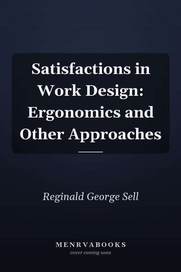 Satisfactions in Work Design: Ergonomics and Other Approaches