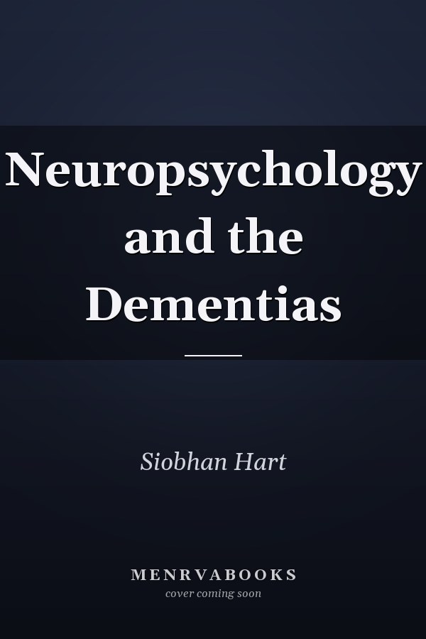 Neuropsychology and the Dementias