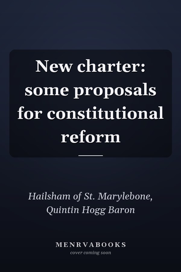 New charter: some proposals for constitutional reform