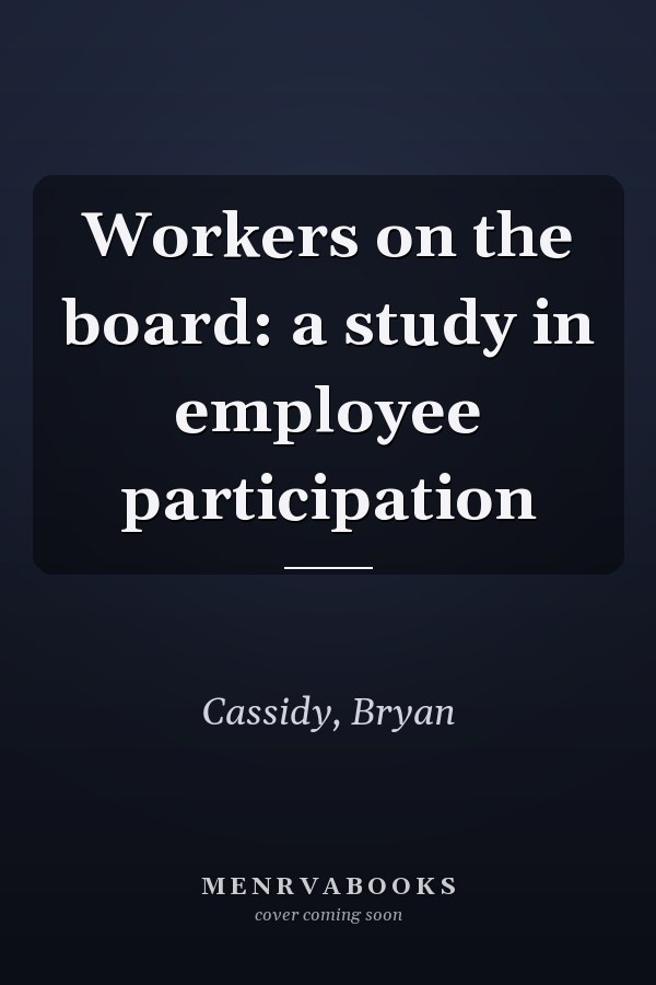 Workers on the board: a study in employee participation