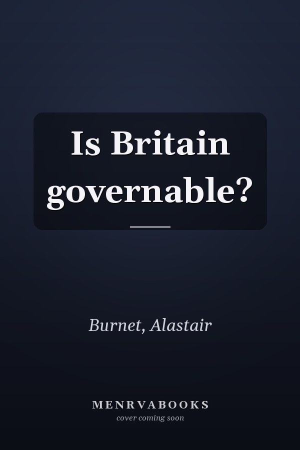 Is Britain governable?