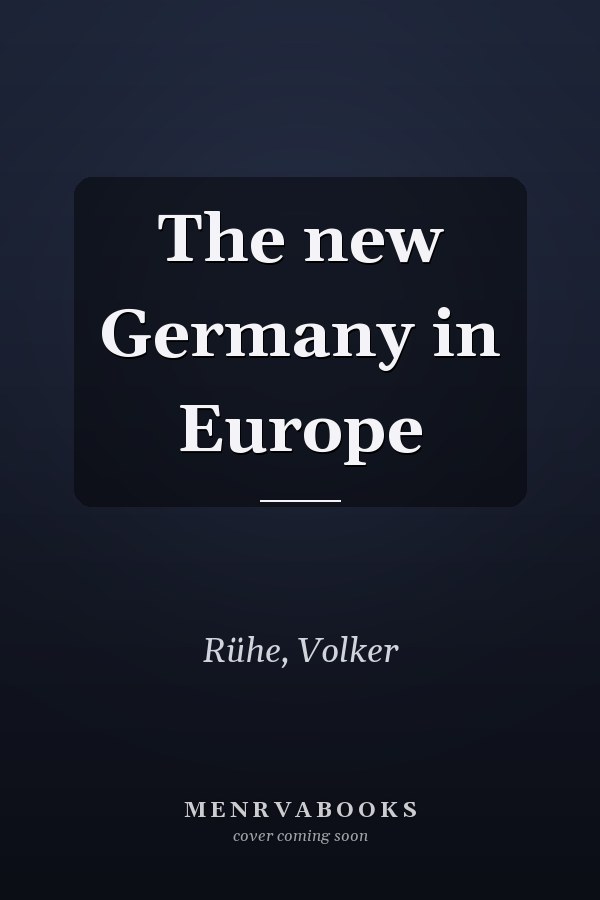The new Germany in Europe
