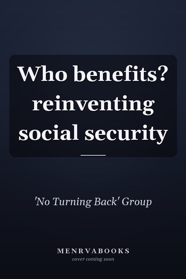 Who benefits? reinventing social security