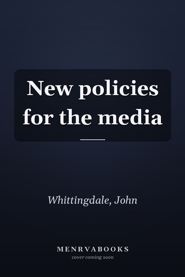 New policies for the media