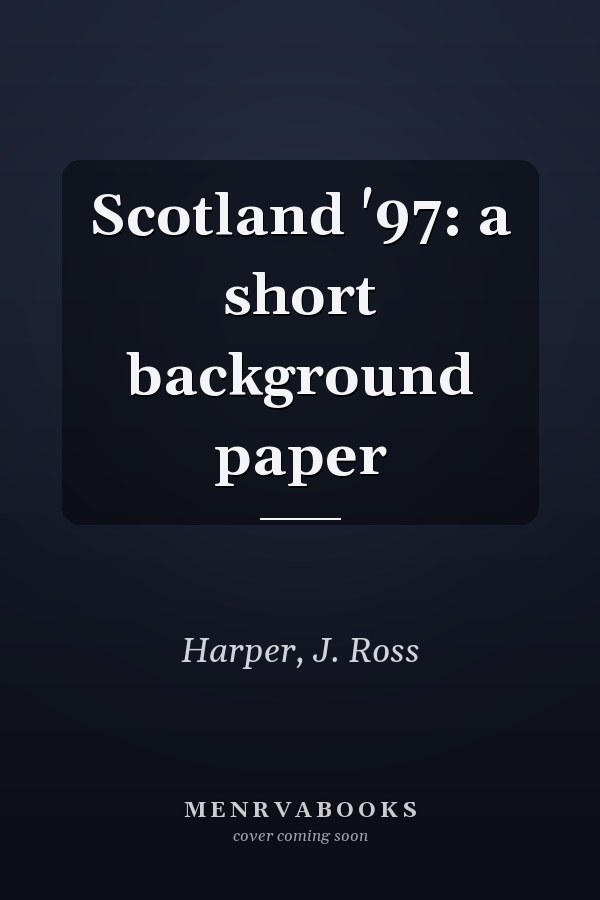 Scotland '97: a short background paper