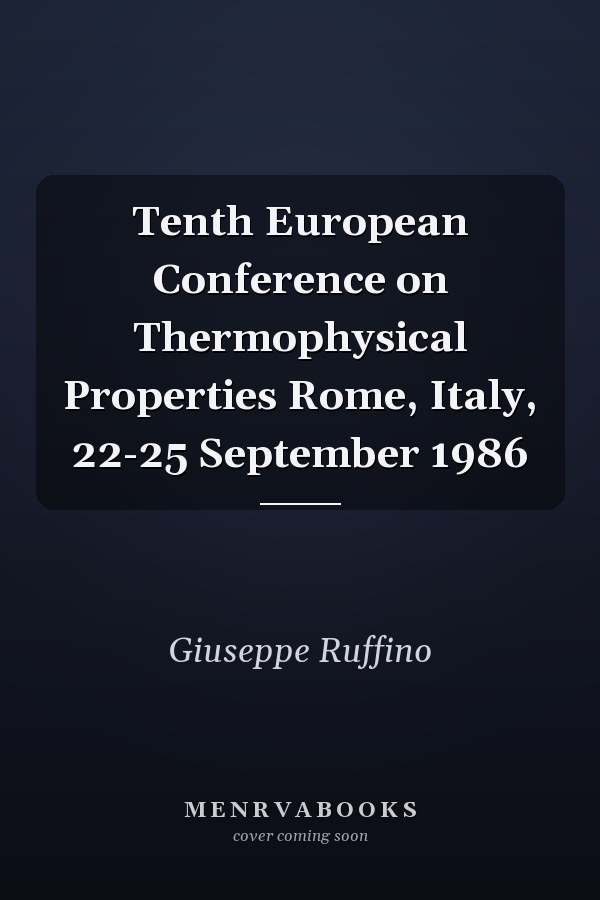 Tenth European Conference on Thermophysical Properties Rome, Italy, 22-25 September 1986