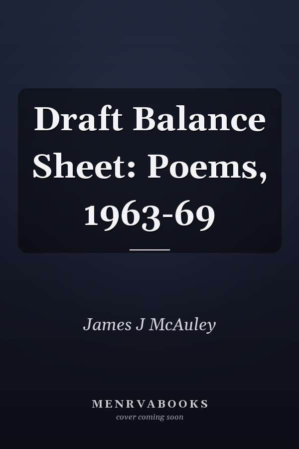 Draft Balance Sheet: Poems, 1963-69
