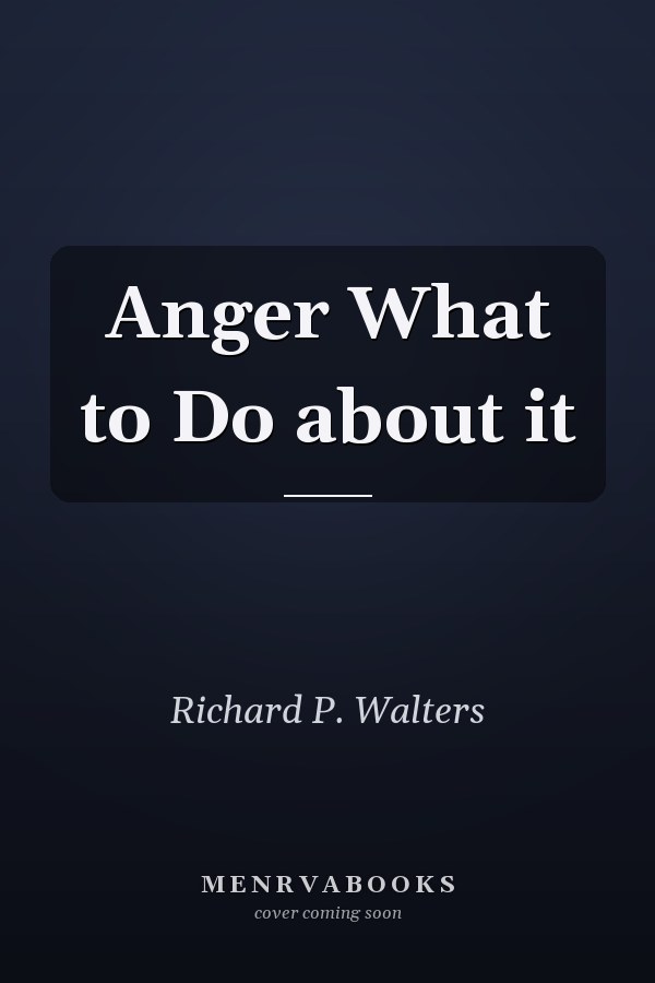 Anger What to Do about it