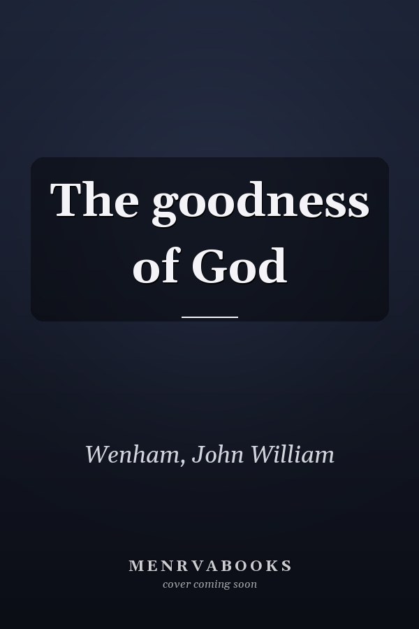 The goodness of God
