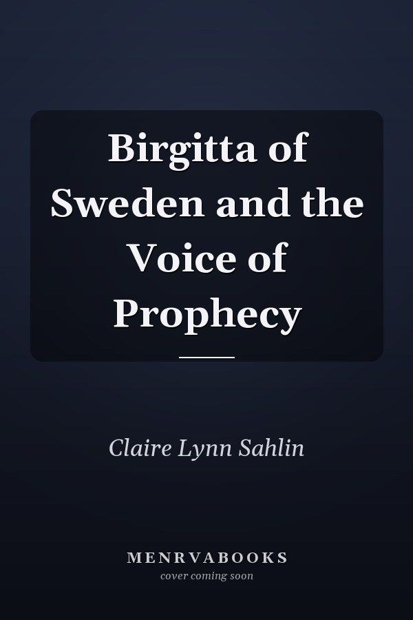 Birgitta of Sweden and the Voice of Prophecy