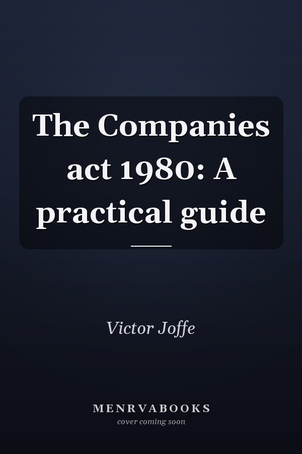 The Companies act 1980: A practical guide