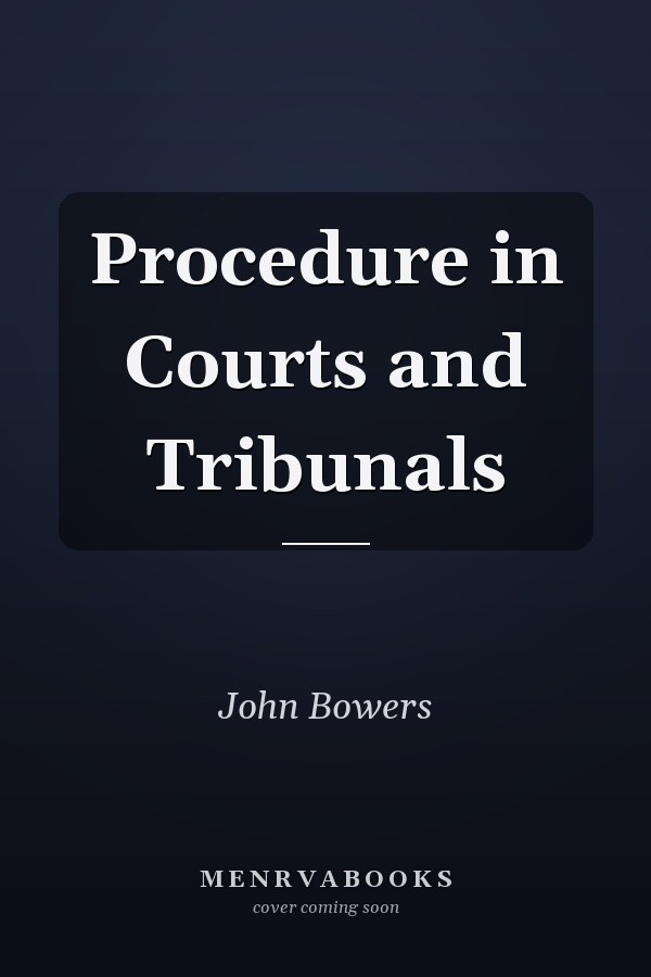 Procedure in Courts and Tribunals