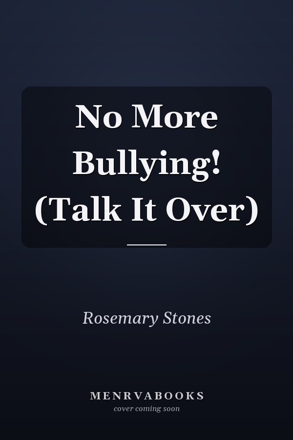 No More Bullying! (Talk It Over)