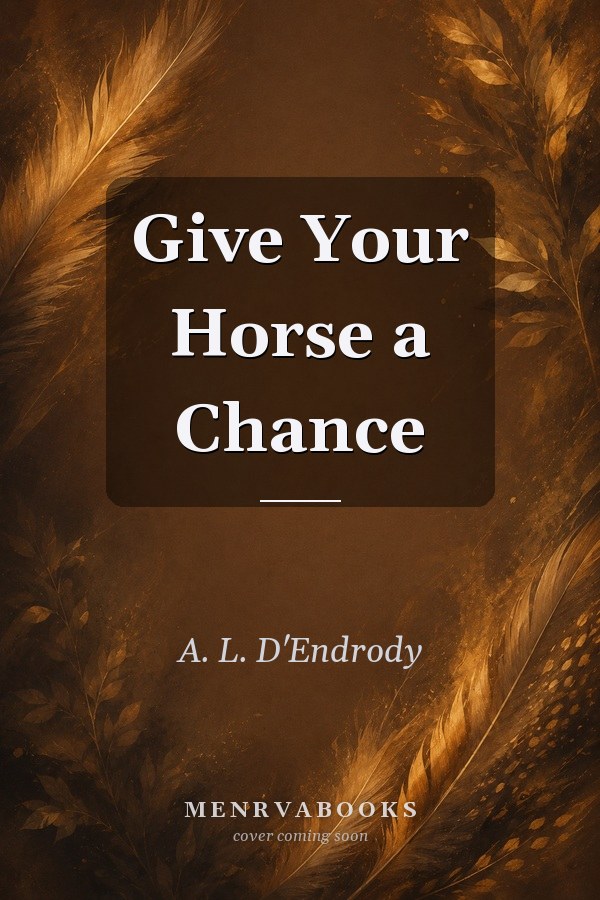 Give Your Horse a Chance