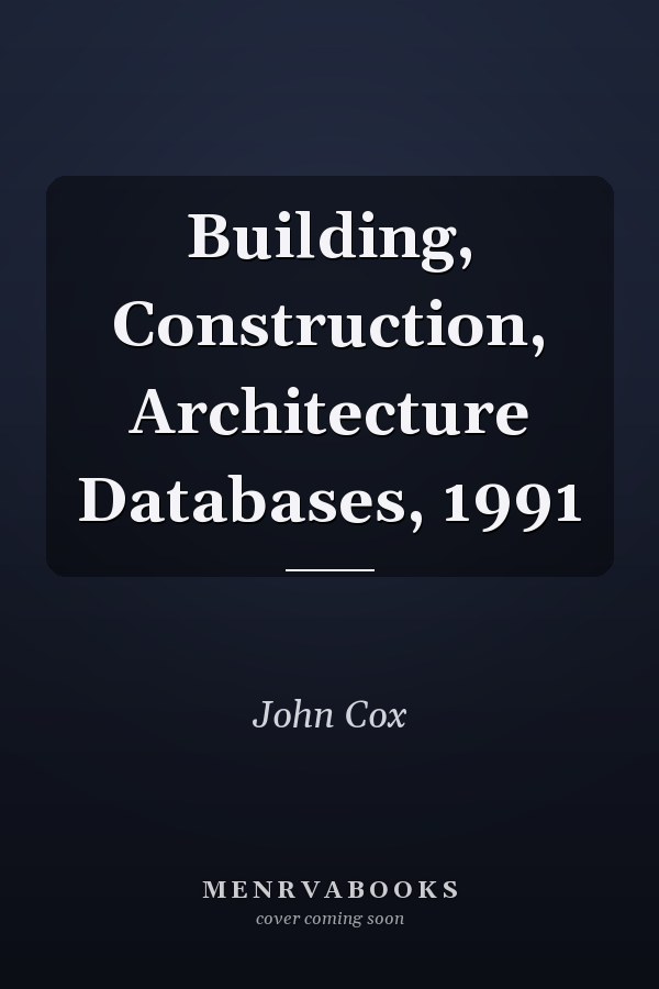 Building, Construction, Architecture Databases, 1991