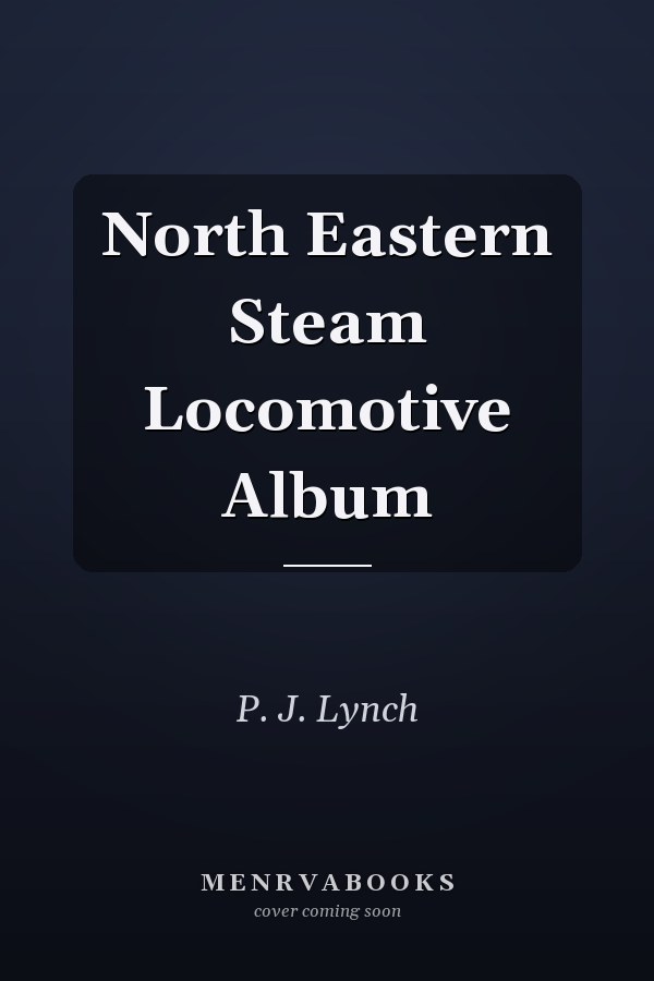 North Eastern Steam Locomotive Album