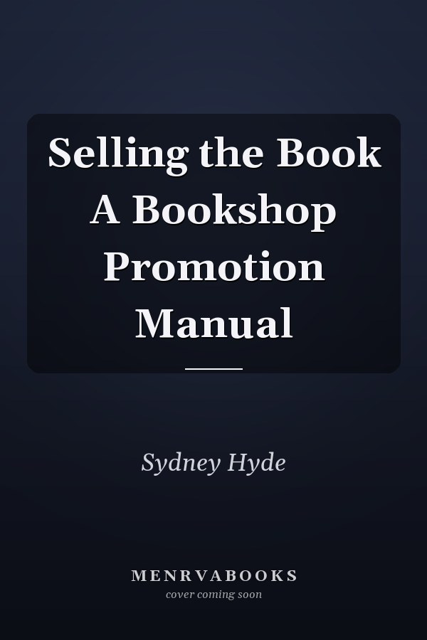 Selling the Book A Bookshop Promotion Manual