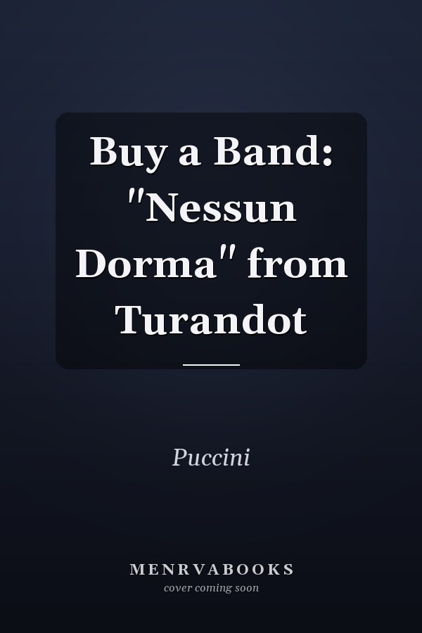Buy a Band: "Nessun Dorma" from Turandot