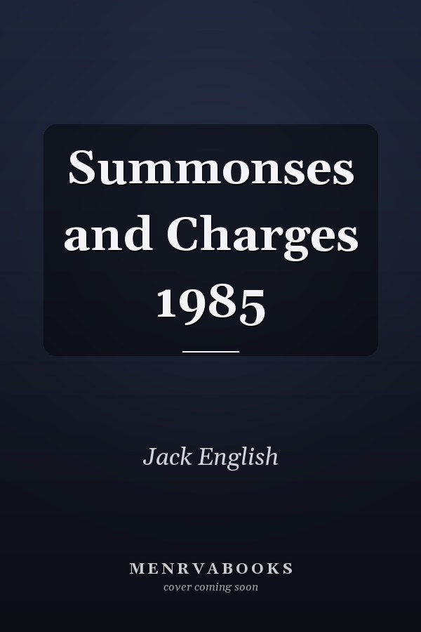 Summonses and Charges 1985
