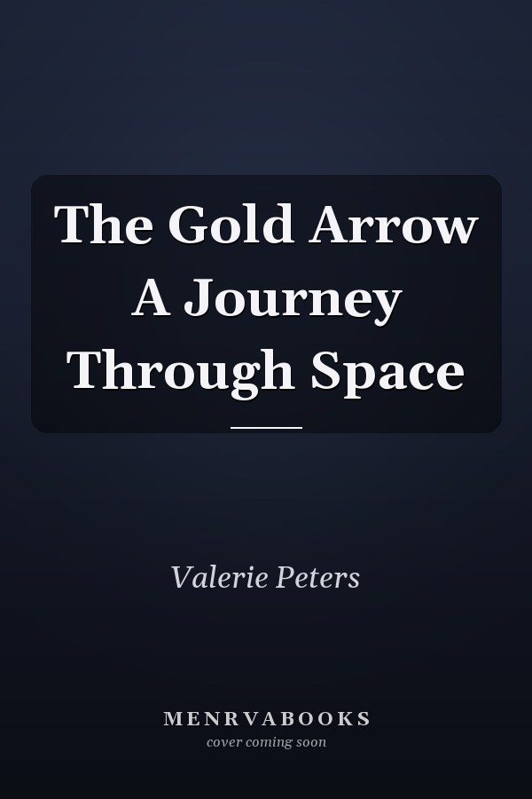 The Gold Arrow A Journey Through Space