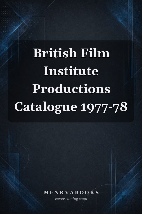 British Film Institute Productions Catalogue 1977-78