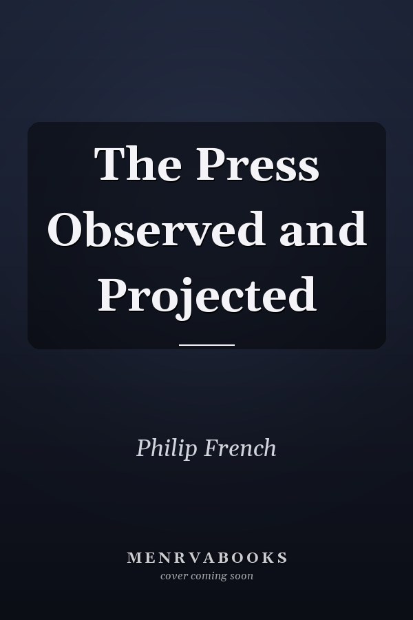 The Press Observed and Projected