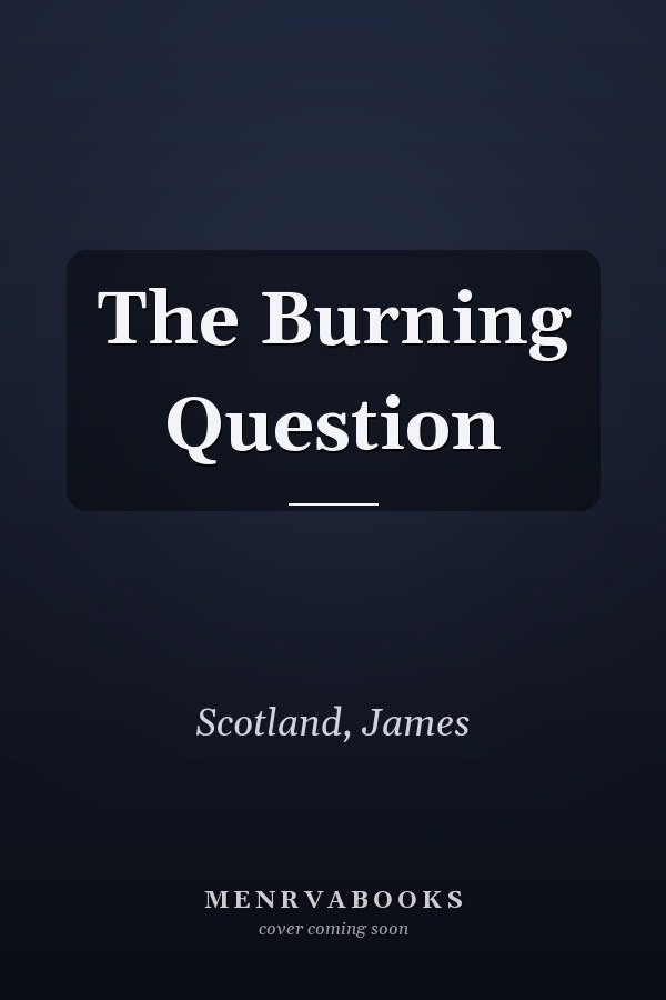 The Burning Question