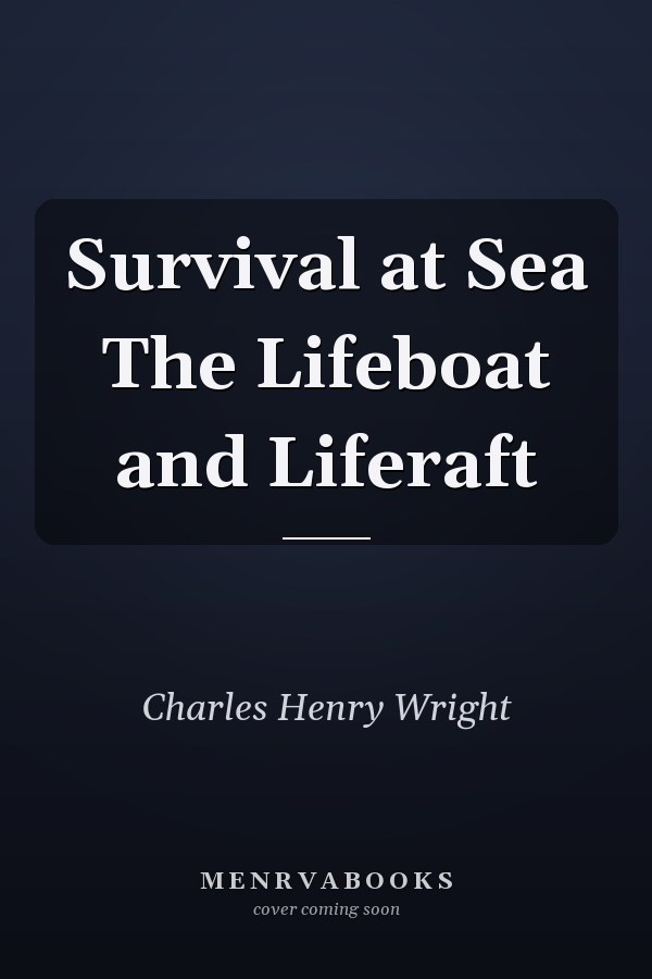 Survival at Sea The Lifeboat and Liferaft