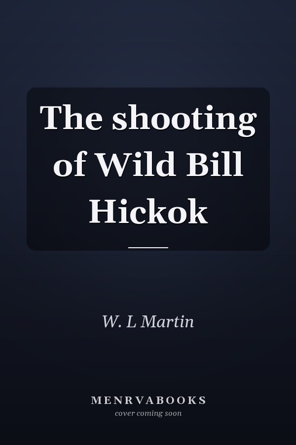 The shooting of Wild Bill Hickok