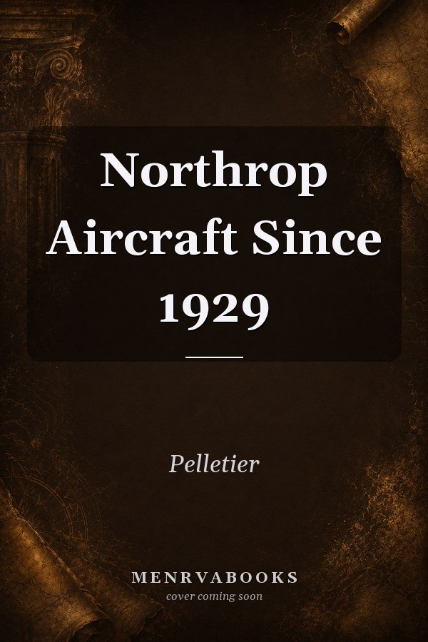 Northrop Aircraft Since 1929