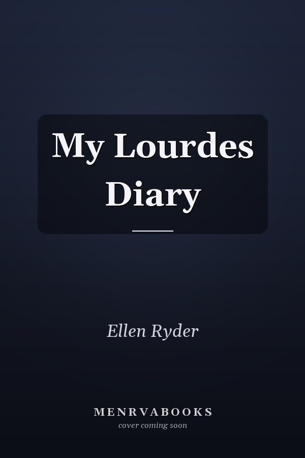 My Lourdes Diary