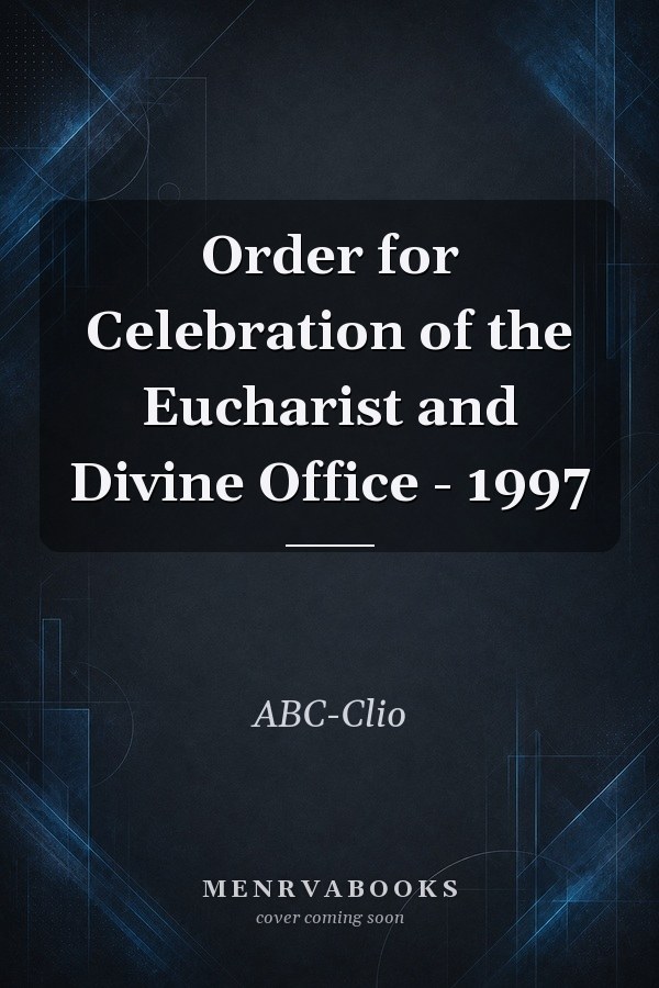 Order for Celebration of the Eucharist and Divine Office - 1997