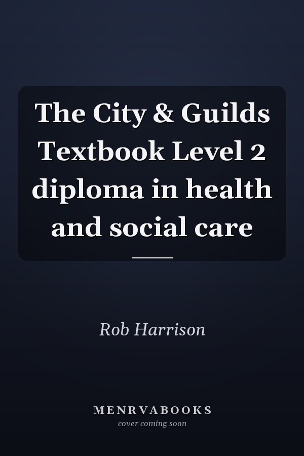 The City & Guilds Textbook Level 2 diploma in health and social care