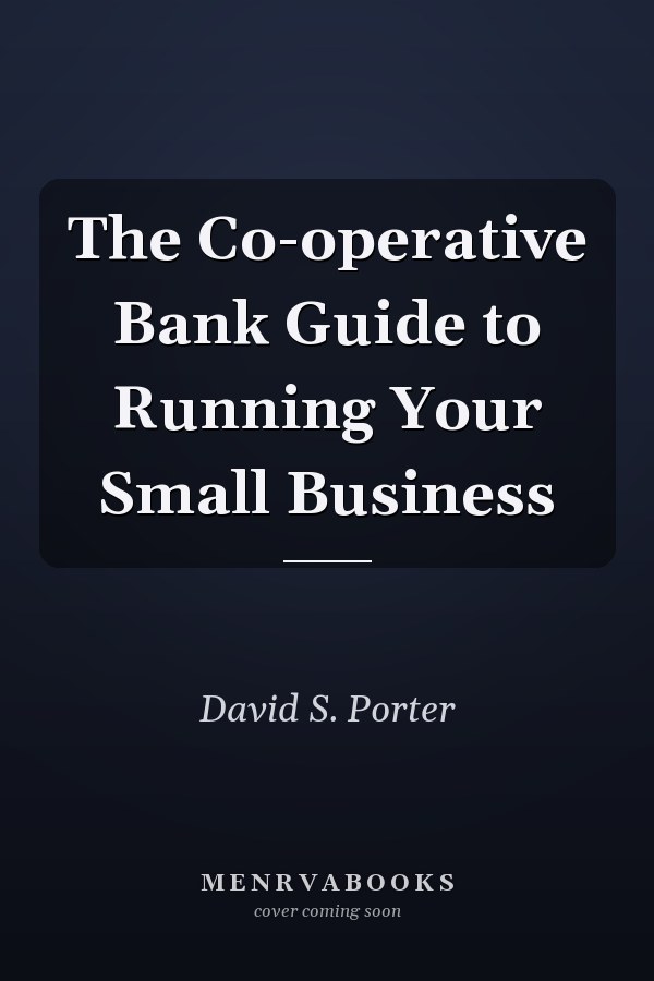 The Co-operative Bank Guide to Running Your Small Business