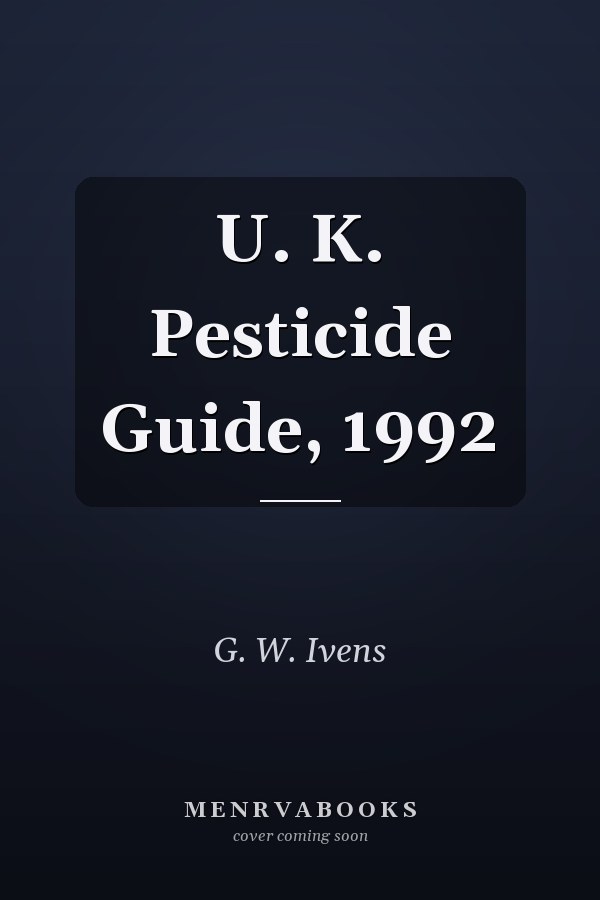 U. K. Pesticide Guide, 1992