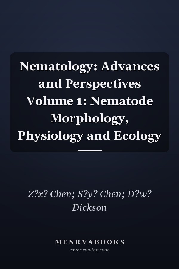 Nematology: Advances and Perspectives Volume 1: Nematode Morphology, Physiology and Ecology