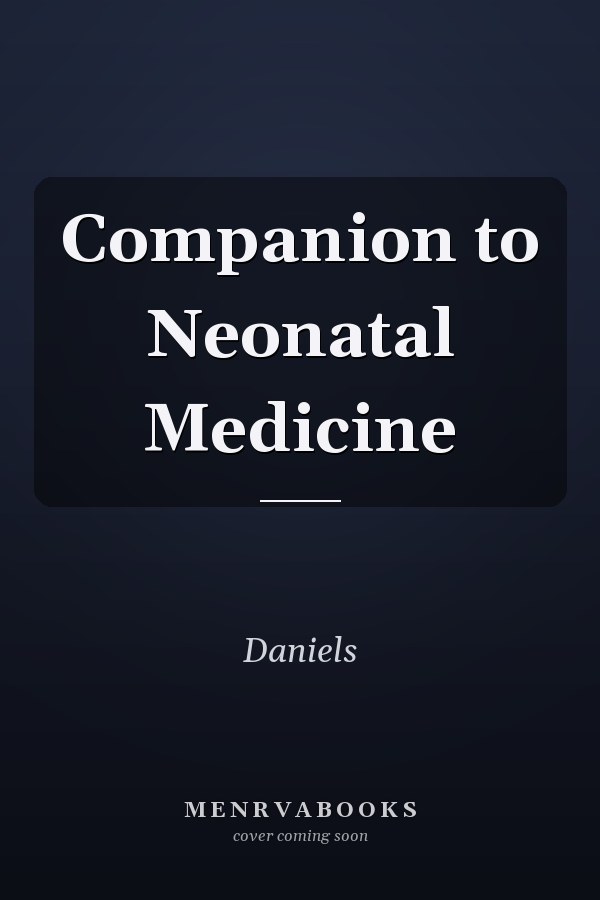 Companion to Neonatal Medicine