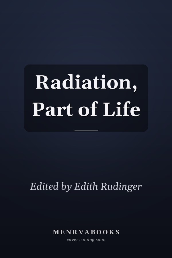Radiation, Part of Life