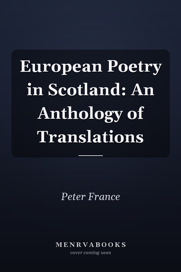 European Poetry in Scotland: An Anthology of Translations