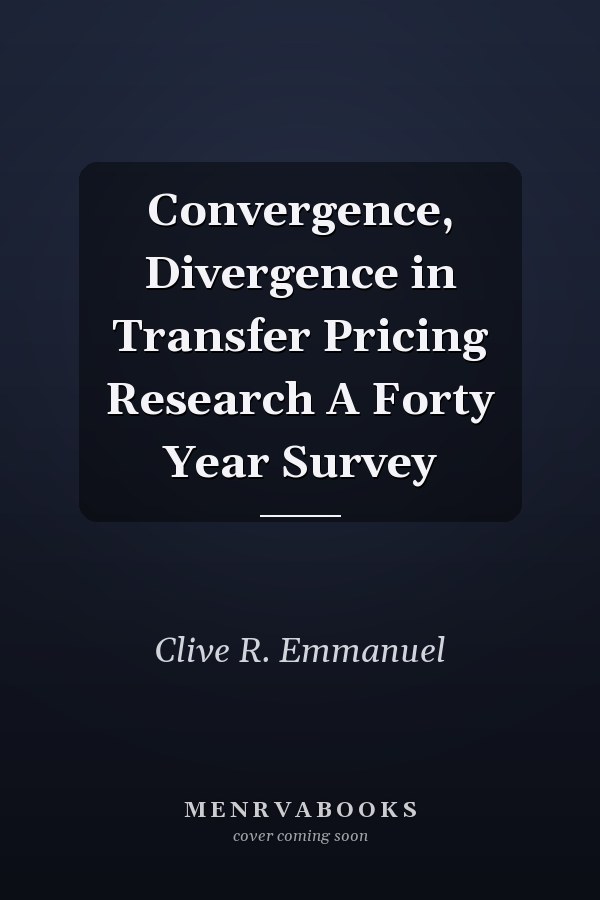 Convergence, Divergence in Transfer Pricing Research A Forty Year Survey