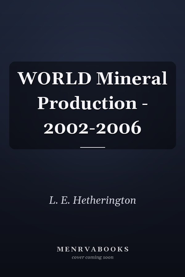 WORLD Mineral Production - 2002-2006